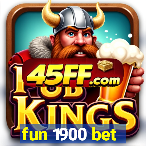 fun 1900 bet